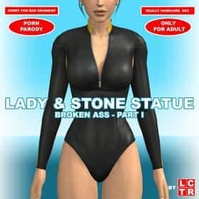 Lady & Stone Statue: Broken Ass – Part I